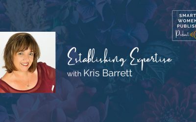 Establishing Expertise, with nutrition expert & author, Kris Barrett