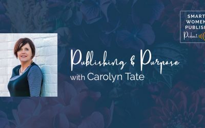 Publishing & Purpose with author, Carolyn Tate